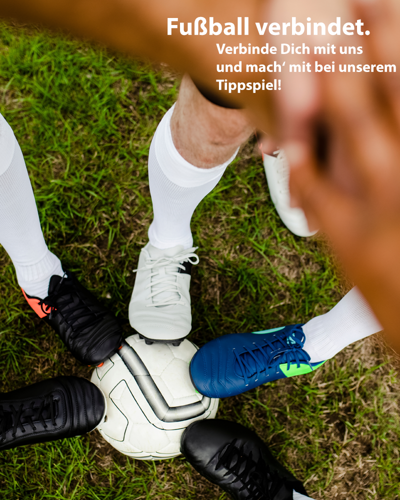 © Adobe Stock: Rawpixel.com Fußball verbindet. Verbinde Dich mit uns un mach mit bei unserem Tippspiel!
