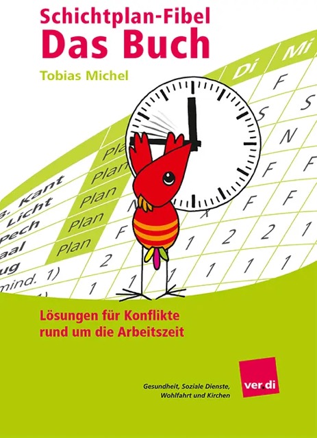 Cover von Schichtplan-Fibel: Das Buch von Tobias Michel – Lösungen für Konflikte rund um die Arbeitszeit