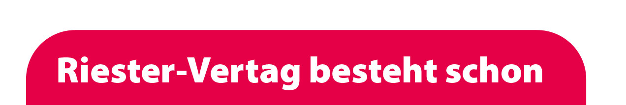 Riester-Vertrag besteht schon